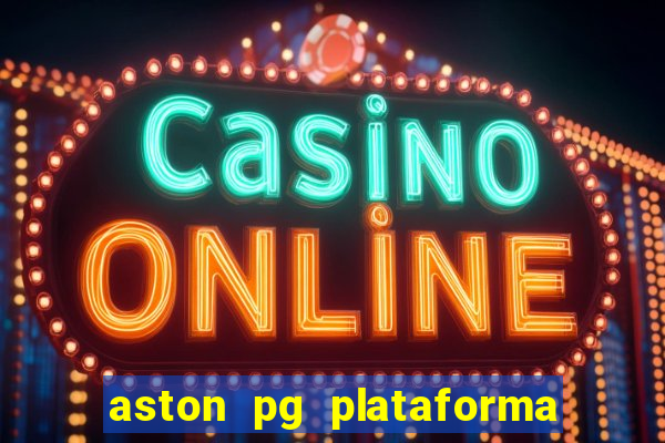 aston pg plataforma de jogos